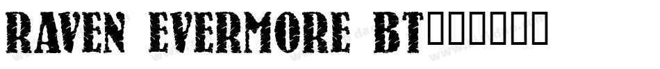 Raven Evermore BT字体转换